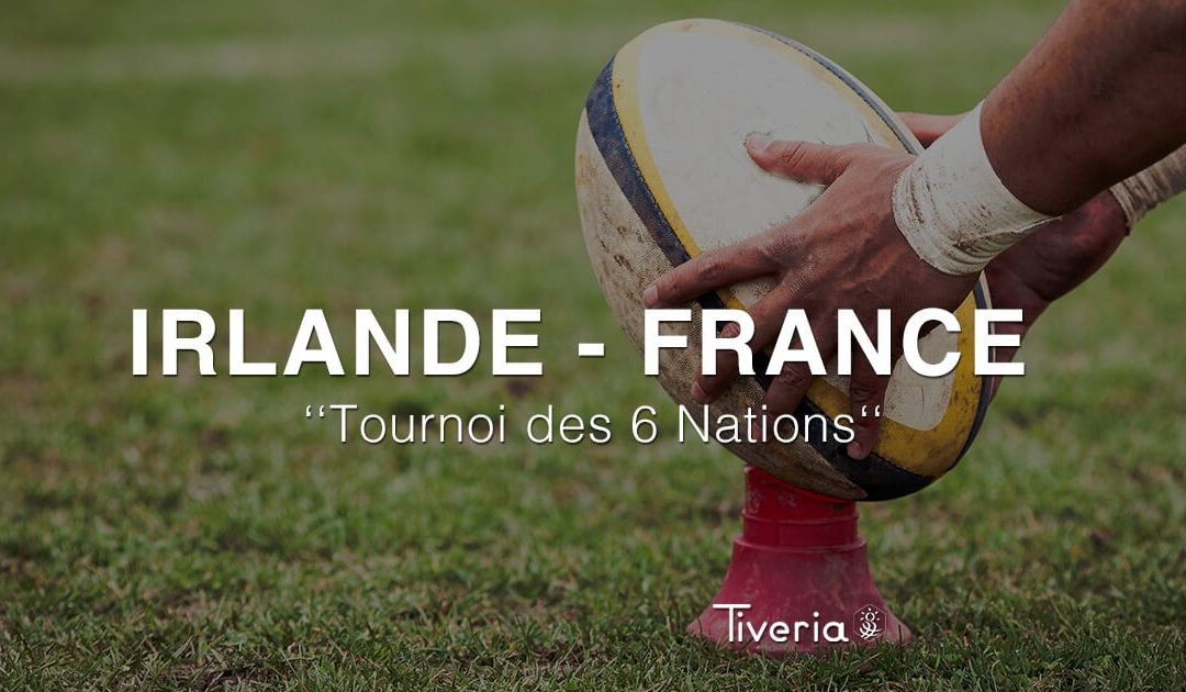 Tournoi des 6 Nations France-Irlande